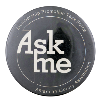 Ask Me ALA Membership Ask Me Button Museum