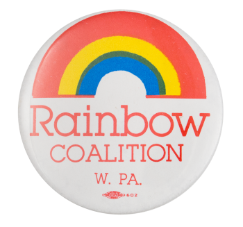 Rainbow Coalition W. PA. Cause Button Museum