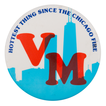 VM Hottest Thing Since The Chicago Fire  Chicago Button Museum