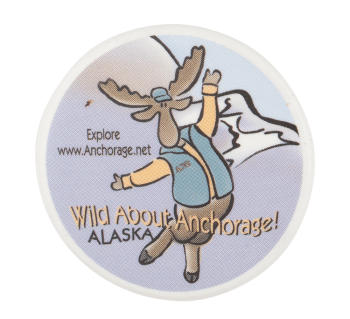 Wild About Anchorage Moose Event Button Museum