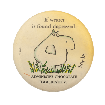 Administer Chocolate Immediately Humorous Busy Beaver Button Museum