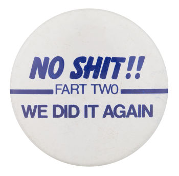 Fart Two Humorous Button Museum