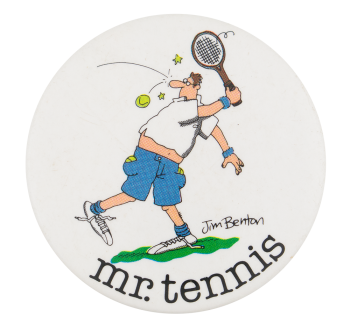 Jim Benton Mr. Tennis Humorous Button Museum