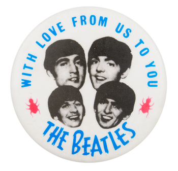 With Love From Us to You The Beatles Music Button Museum