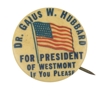 Dr. Gaius W. Hubbard for President Political Button Museum