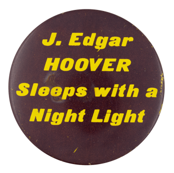 J Edgar Hoover Sleeps Political Button Museum