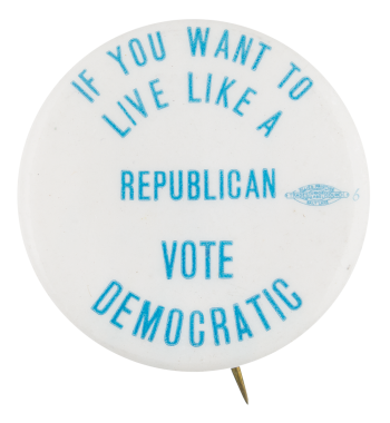 Live Like a Republican Political Button Museum