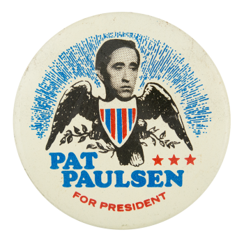 Pat Paulsen for President Political Button Museum