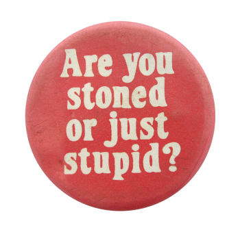 Are You Stoned Ice Breakers Button Museum