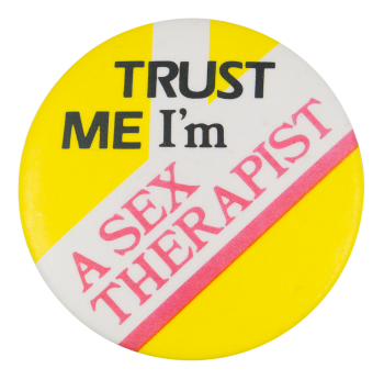I'm A Sex Therapist Humorous Button Museum