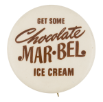 Chocolate Mar bel Ice Cream Advertising Button Museum
