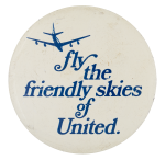 Fly the Friendly Skies Advertising Button Museum