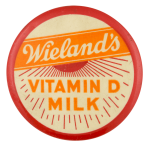 Wieland's Vitamin D Milk Advertising Button Museum