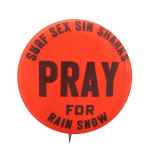 Pray For Rain Snow Cause Button Museum