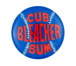 Cub Bleacher Bum Chicago Button Museum