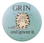 Grin and Ignore It Humorous Button Museum
