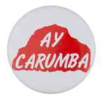 Ay Carumba Ice Breakers Button Museum