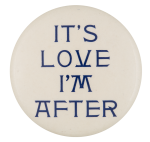 It's Love I'm After Ice Breakers Button Museum
