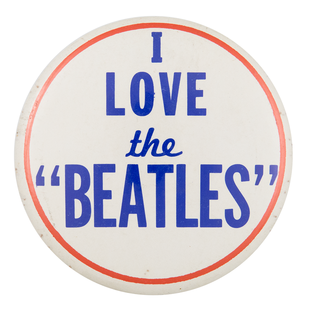 I Love the Beatles | Busy Beaver Button Museum