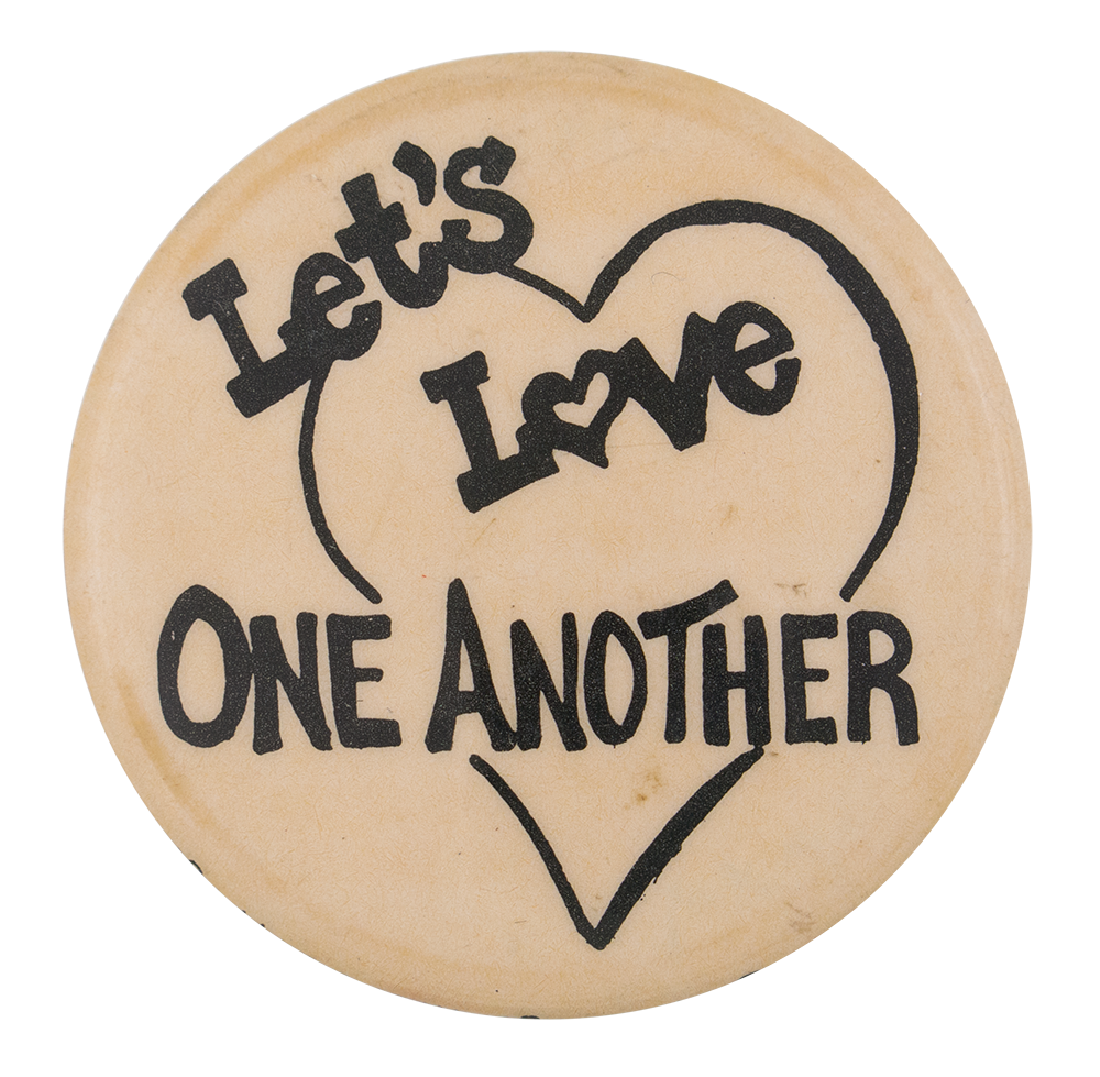 Let's Love One Another | Busy Beaver Button Museum