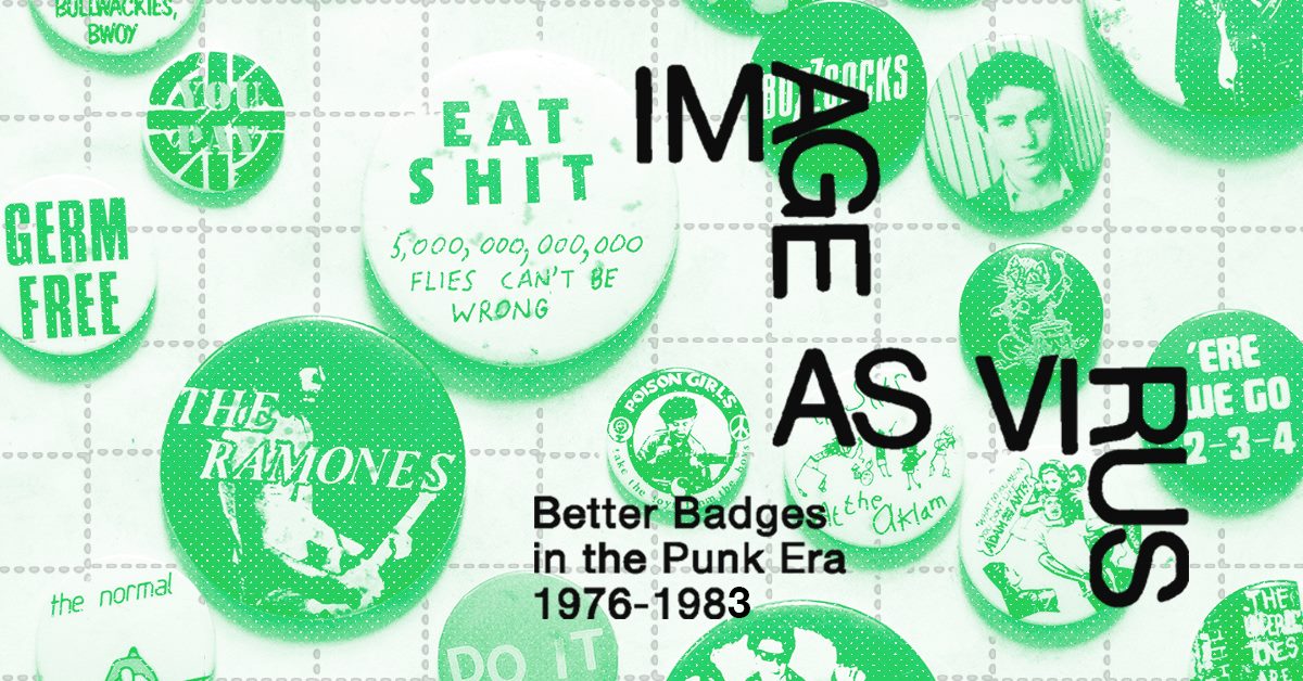 Image As Virus: Better Badges In The Punk Era