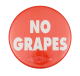No Grapes Red Cause Button Museum