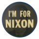 I'm For Nixon Flasher Political Button Museum