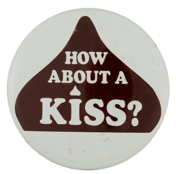How About A Hershey Kiss Advertising Busy Beaver Button Museum