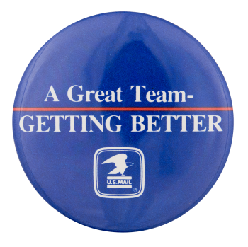 A Great Team Getting Better Advertising Button Museum