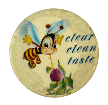 Clear Clean Taste Honey Bee Advertising Busy Beaver Button Museum