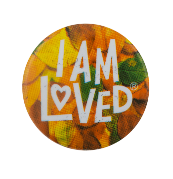 I Am Loved Leaves Advertising Busy Beaver Button Museum