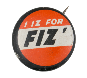 I Iz For Fiz' Advertising Button Museum