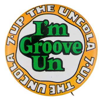I'm Groove Un Advertising Button Museum