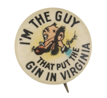I'm The Guy That Put The Gin In Virginia Advertising Button Museum