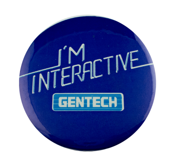 I'm Interactive Gentech Advertising Busy Beaver Button Museum