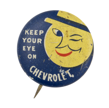 Keep Your Eye on Chevrolet Advertising Button Museum