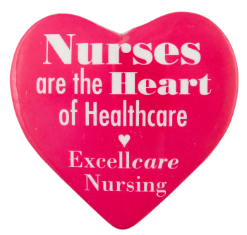 Nurses Are the Heart Advertising Button Museum