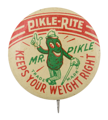 Pikle-Rite Keeps Your Weight Right Advertising Button Museum