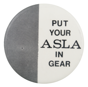 Put Your ASLA in Gear Advertising Busy Beaver Button Museum