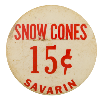 Savarin Snow Cones Advertising Busy Beaver Button Museum