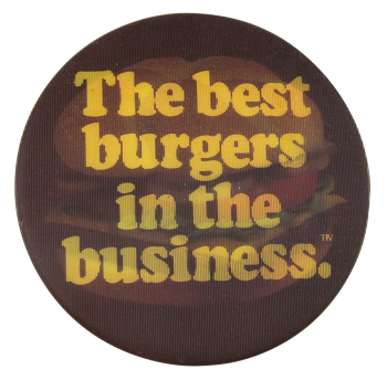 The Best Burgers Advertising Button Museum