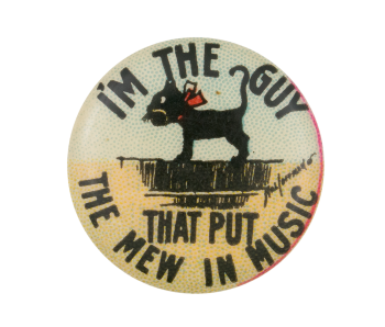 I'm the Guy that Put the Mew in Music Advertising Busy Beaver Button Museum