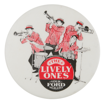 The Lively Ones Your Ford Dealers Advertising Button Museum