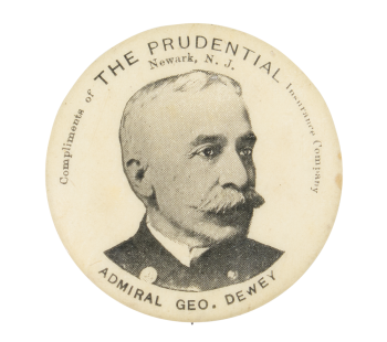 The Prudential Admiral Geo. Dewey Advertising Busy Beaver Button Museum