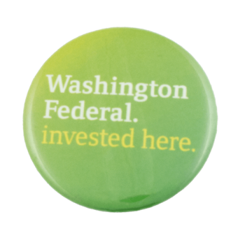 Washington Federal invested Here Advertising Busy Beaver Button Museum