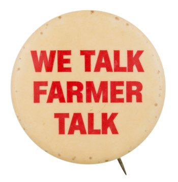 We Talk Farmer Advertising Busy Beaver Button Museum