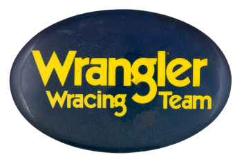 Wrangler Wracing Team Advertising Busy Beaver Button Museum