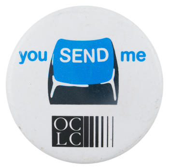 You Send Me OCLC Club Button Museum