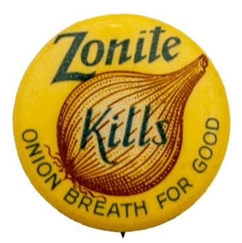 Zonite Kills Onion Breath for Good Advertising Busy Beaver Button Museum