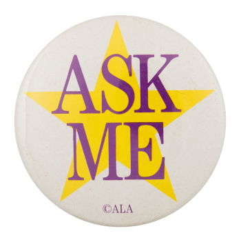 Ask Me ALA Ask Me Button Museum
